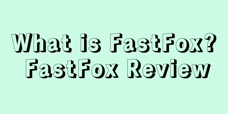What is FastFox? FastFox Review