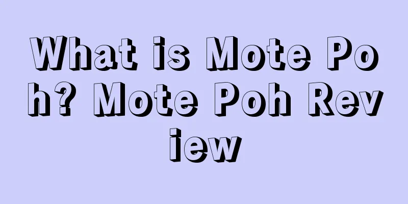 What is Mote Poh? Mote Poh Review