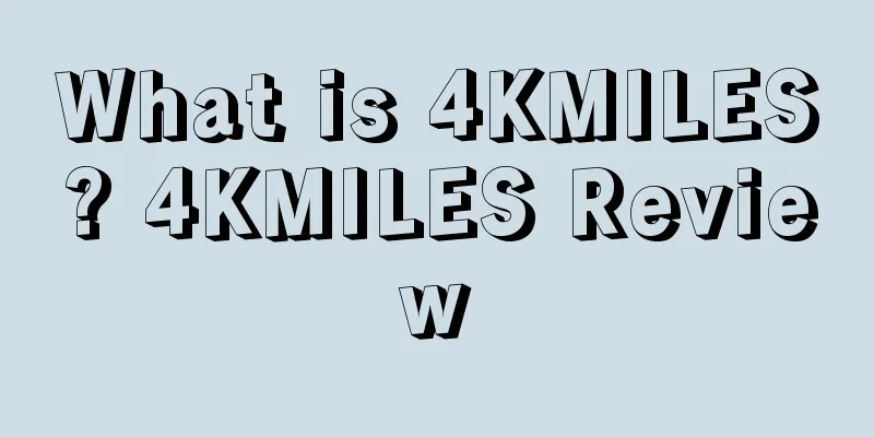What is 4KMILES? 4KMILES Review