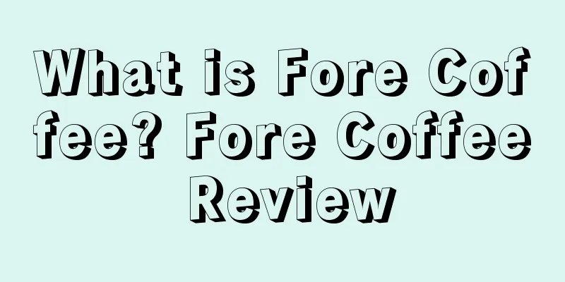 What is Fore Coffee? Fore Coffee Review