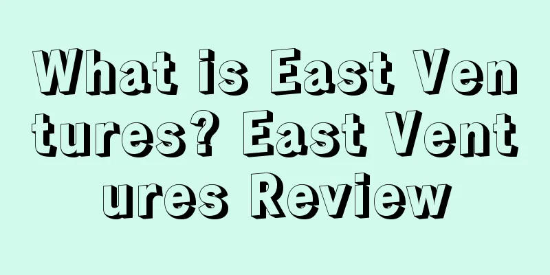 What is East Ventures? East Ventures Review