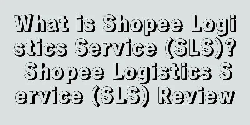 What is Shopee Logistics Service (SLS)? Shopee Logistics Service (SLS) Review