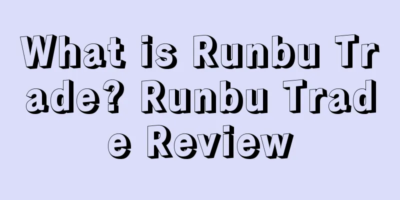 What is Runbu Trade? Runbu Trade Review
