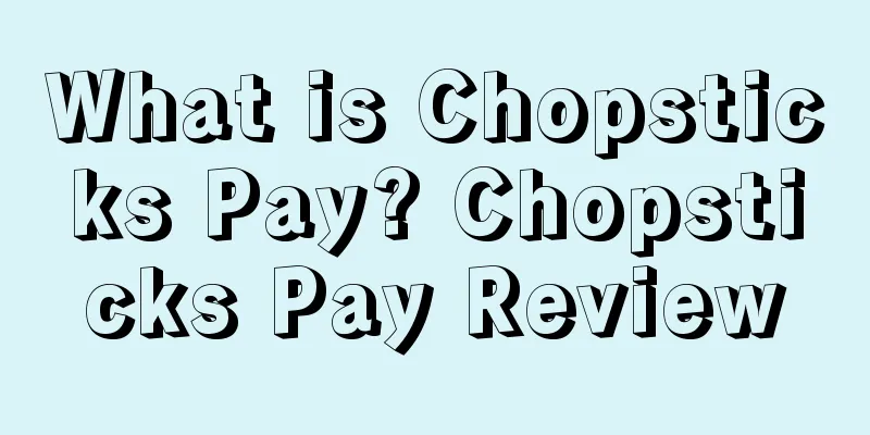 What is Chopsticks Pay? Chopsticks Pay Review