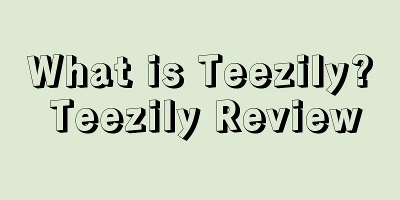 What is Teezily? Teezily Review