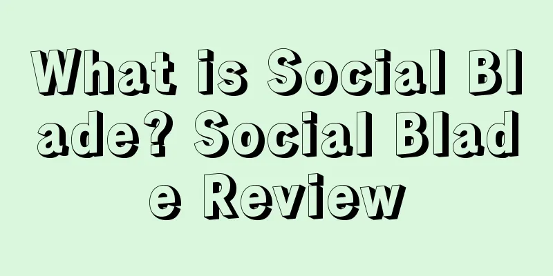 What is Social Blade? Social Blade Review