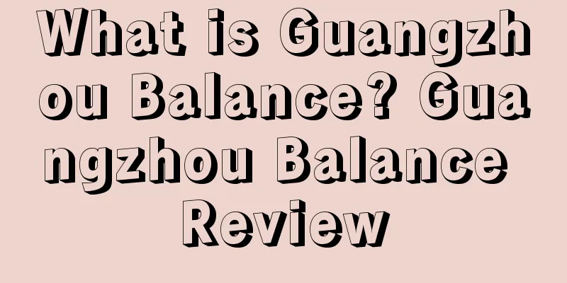 What is Guangzhou Balance? Guangzhou Balance Review