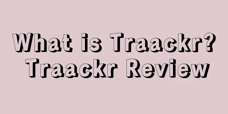 What is Traackr? Traackr Review