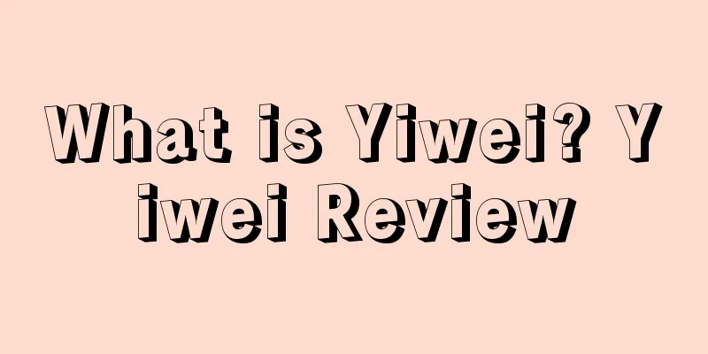 What is Yiwei? Yiwei Review