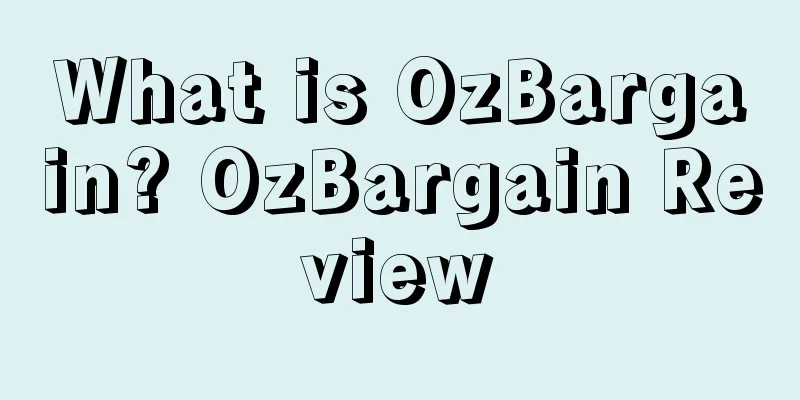What is OzBargain? OzBargain Review