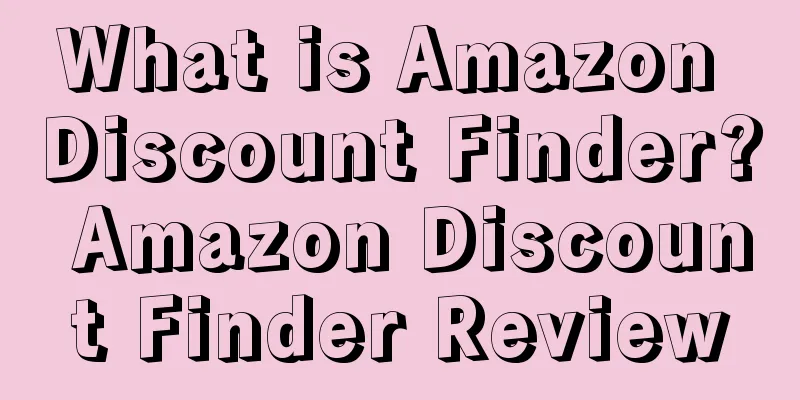 What is Amazon Discount Finder? Amazon Discount Finder Review