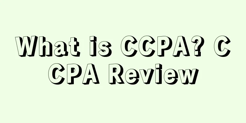 What is CCPA? CCPA Review