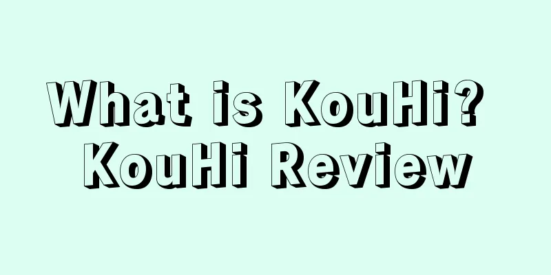 What is KouHi? KouHi Review