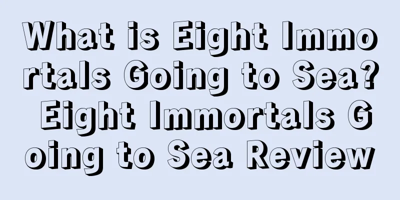 What is Eight Immortals Going to Sea? Eight Immortals Going to Sea Review