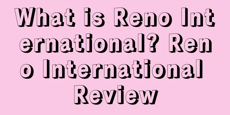 What is Reno International? Reno International Review
