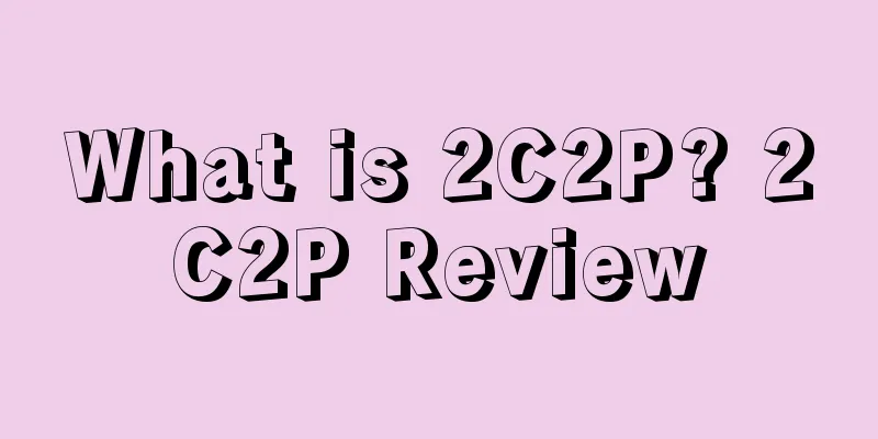 What is 2C2P? 2C2P Review