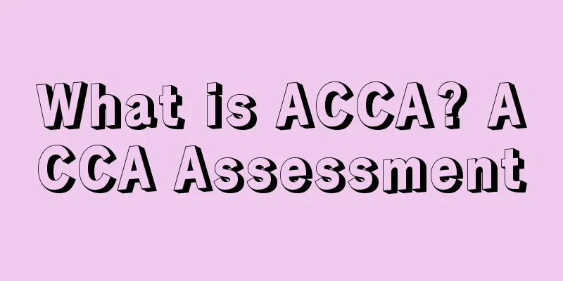What is ACCA? ACCA Assessment