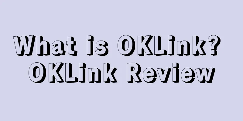 What is OKLink? OKLink Review