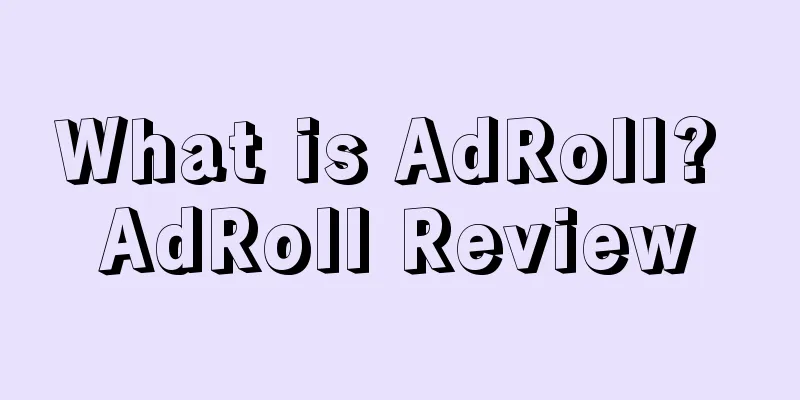 What is AdRoll? AdRoll Review