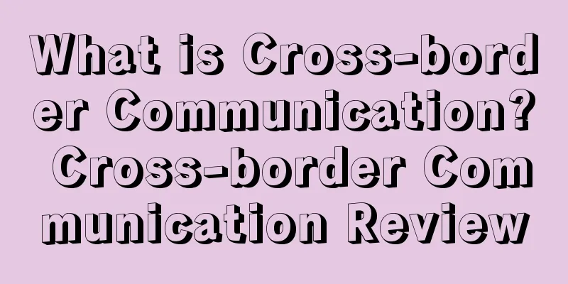 What is Cross-border Communication? Cross-border Communication Review