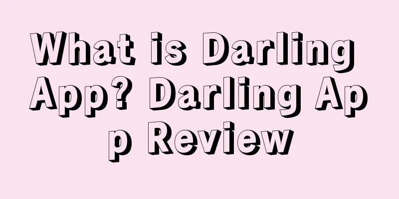 What is Darling App? Darling App Review