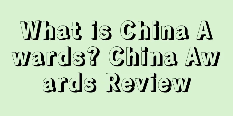 What is China Awards? China Awards Review