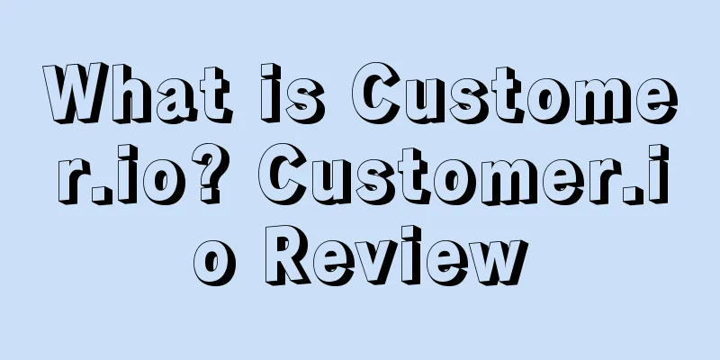 What is Customer.io? Customer.io Review