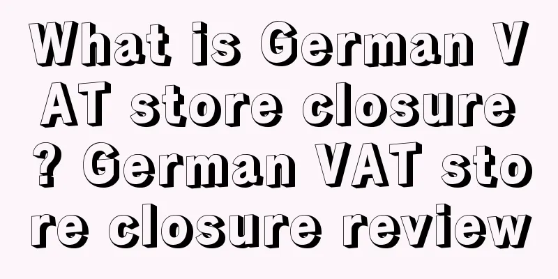 What is German VAT store closure? German VAT store closure review