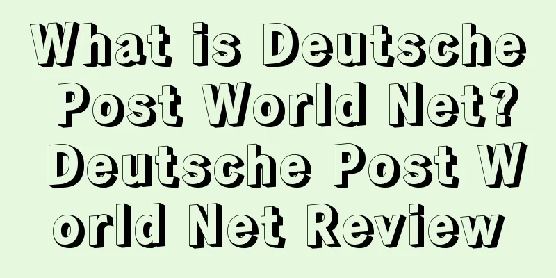 What is Deutsche Post World Net? Deutsche Post World Net Review