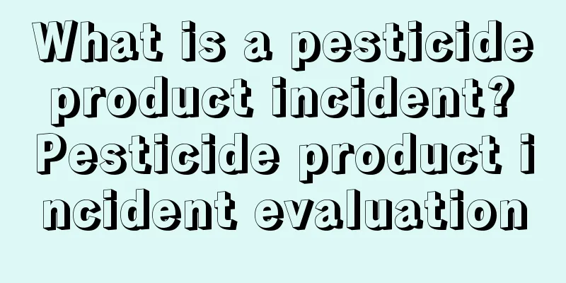 What is a pesticide product incident? Pesticide product incident evaluation