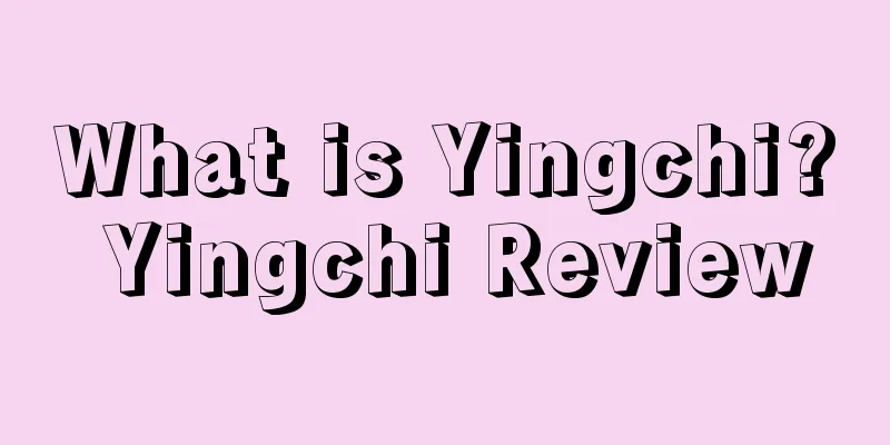 What is Yingchi? Yingchi Review
