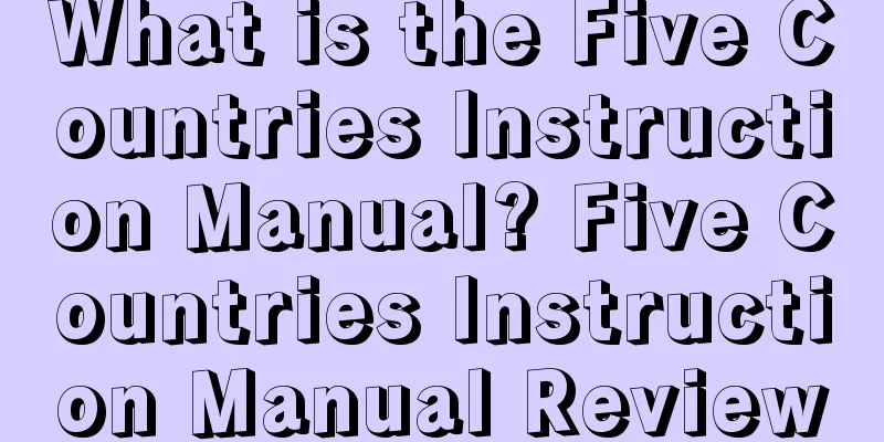 What is the Five Countries Instruction Manual? Five Countries Instruction Manual Review