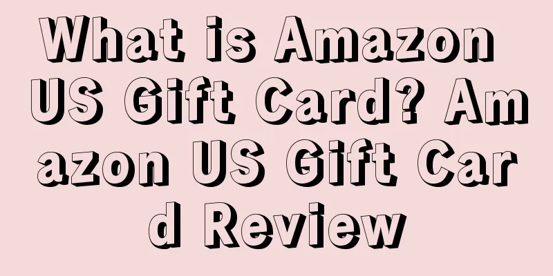 What is Amazon US Gift Card? Amazon US Gift Card Review