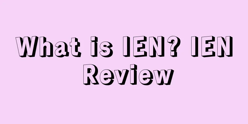 What is IEN? IEN Review