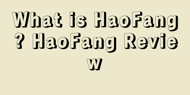 What is HaoFang? HaoFang Review