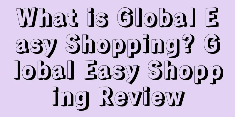 What is Global Easy Shopping? Global Easy Shopping Review