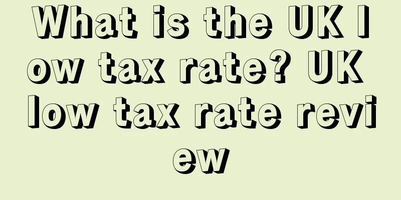 What is the UK low tax rate? UK low tax rate review