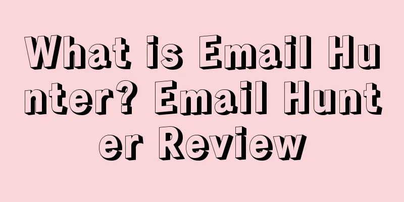 What is Email Hunter? Email Hunter Review