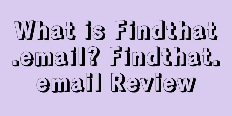 What is Findthat.email? Findthat.email Review