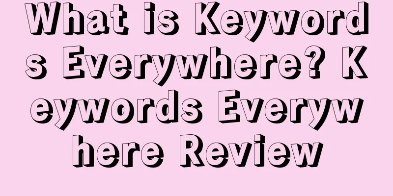 What is Keywords Everywhere? Keywords Everywhere Review