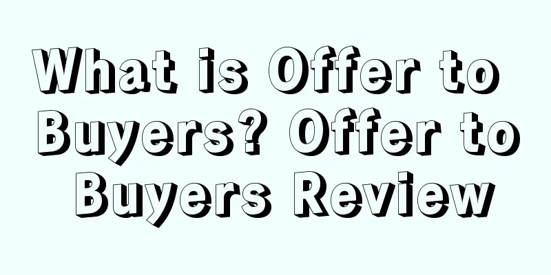 What is Offer to Buyers? Offer to Buyers Review