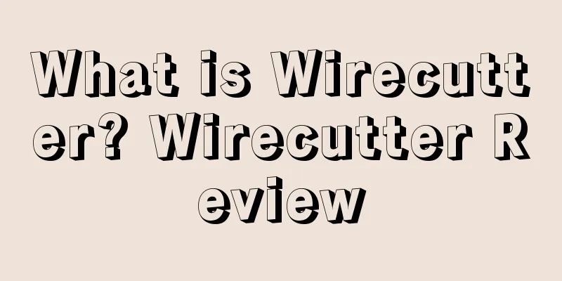 What is Wirecutter? Wirecutter Review