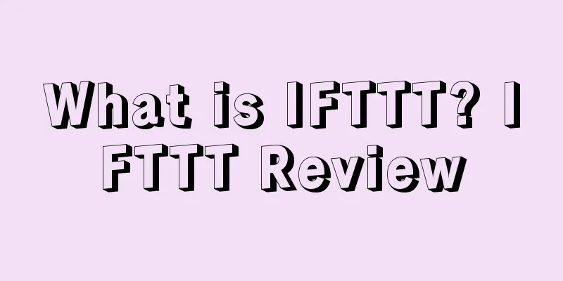 What is IFTTT? IFTTT Review