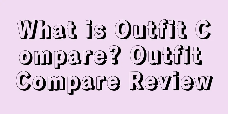 What is Outfit Compare? Outfit Compare Review