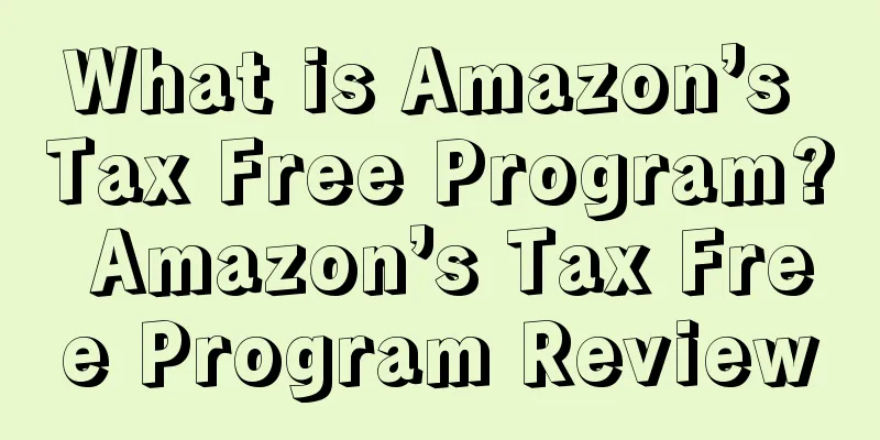 What is Amazon’s Tax Free Program? Amazon’s Tax Free Program Review