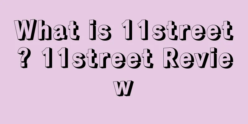 What is 11street? 11street Review