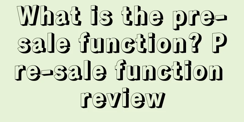What is the pre-sale function? Pre-sale function review