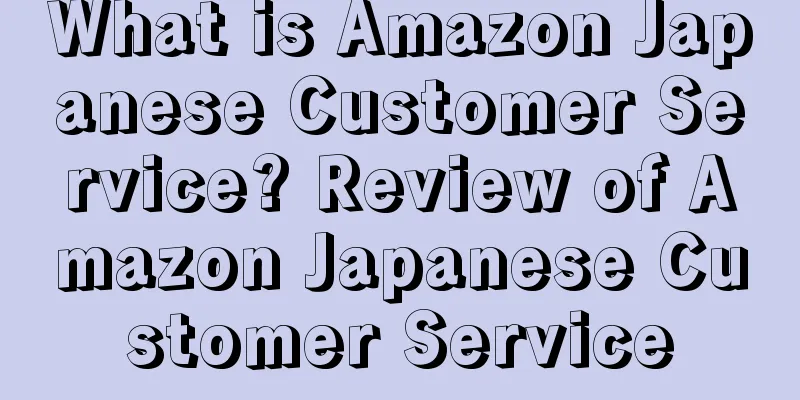 What is Amazon Japanese Customer Service? Review of Amazon Japanese Customer Service