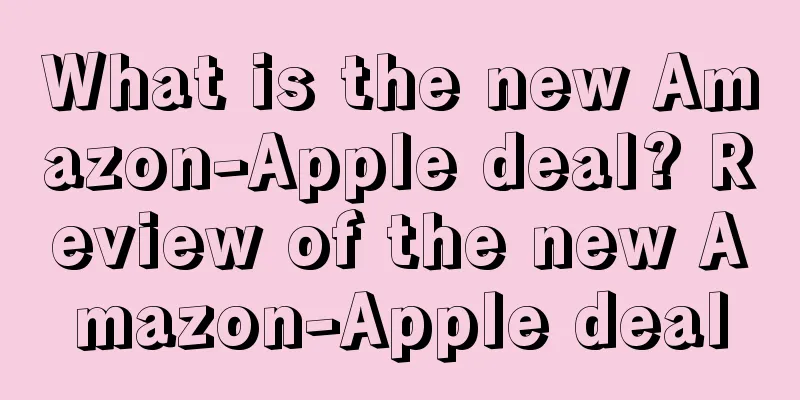 What is the new Amazon-Apple deal? Review of the new Amazon-Apple deal