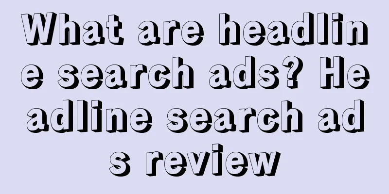 What are headline search ads? Headline search ads review